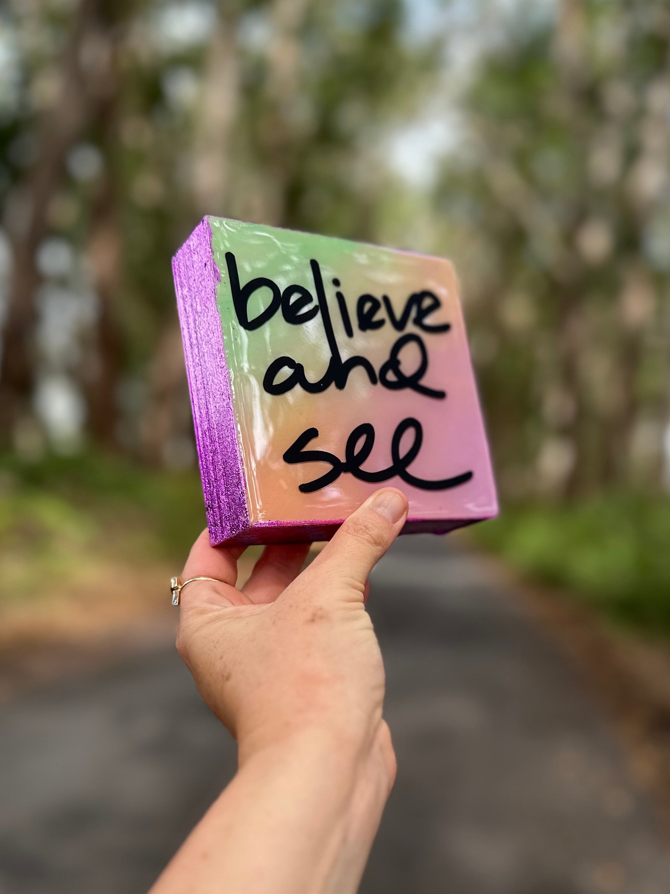 Believe & See